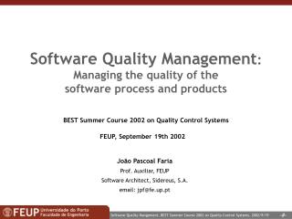 Software Quality Management : Managing the quality of the software process and products