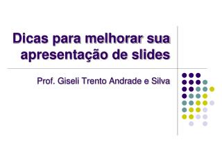 Dicas para melhorar sua apresentação de slides