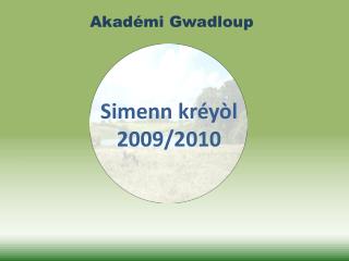 Simenn kréyòl 2009/2010