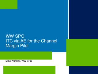 WW SPO ITC via AE for the Channel Margin Pilot