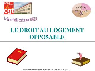 LE DROIT AU LOGEMENT OPPOSABLE