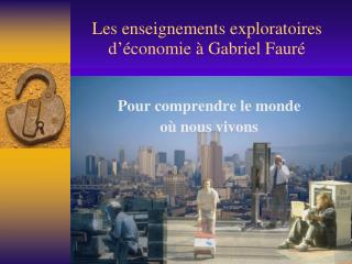 Les enseignements exploratoires d’économie à Gabriel Fauré