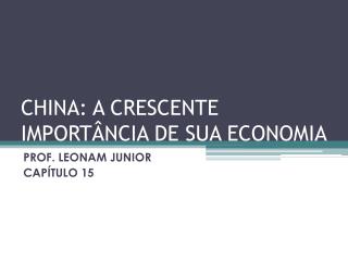 CHINA: A CRESCENTE IMPORTÂNCIA DE SUA ECONOMIA