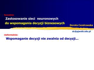 formalnie: Zastosowanie sieci neuronowych do wspomagania decyzji biznesowych