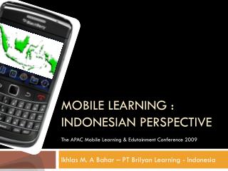 Mobile learning : indonesiaN perspective