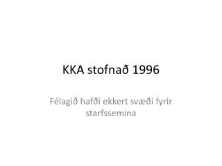 KKA stofnað 1996