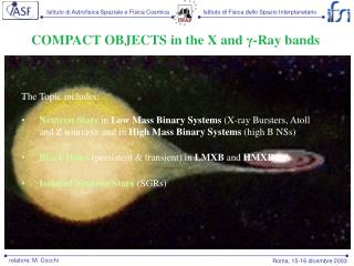 COMPACT OBJECTS in the X and γ -Ray bands