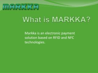 What is MARKKA?