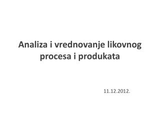 Analiza i vrednovanje likovnog procesa i produkata