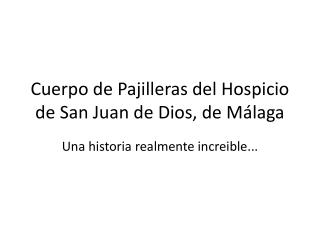 Cuerpo de Pajilleras del Hospicio de San Juan de Dios, de Málaga