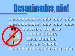 Desanimados, não!