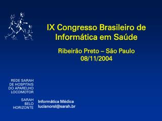 IX Congresso Brasileiro de Informática em Saúde Ribeirão Preto – São Paulo 08/11/2004