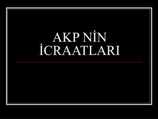 AKP NİN İCRAATLARI