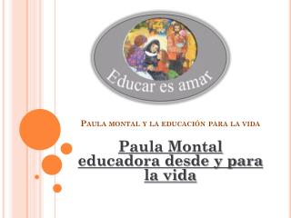 Paula montal y la educación para la vida