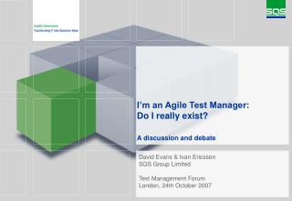 I’m an Agile Test Manager: Do I really exist? A discussion and debate