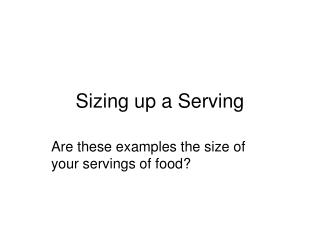 Sizing up a Serving