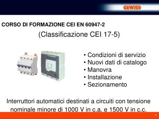 (Classificazione CEI 17-5)
