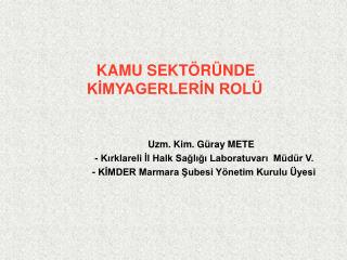 Uzm. Kim. Güray METE - Kırklareli İl Halk Sağlığı Laboratuvarı Müdür V.