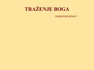 TRAŽENJE BOGA (nepoznati pisac)