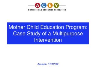 Mother Child Education Program: Case Study of a Multipurpose Intervention