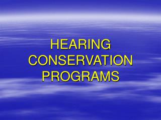 HEARING CONSERVATION PROGRAMS