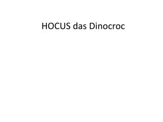 HOCUS das Dinocroc