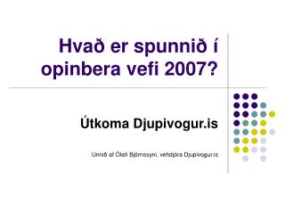Hvað er spunnið í opinbera vefi 2007?