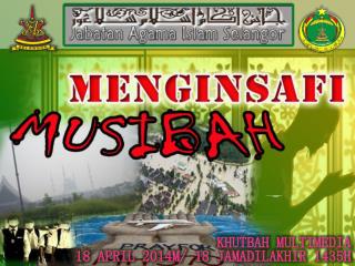 KHUTBAH MULTIMEDIA 18 APRIL 2014M/ 18 JAMADILAKHIR 1435H