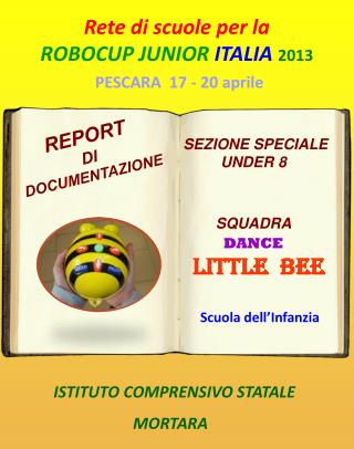 Rete di scuole per la ROBOCUP JUNIOR ITALIA 2013 PESCARA 17 - 20 aprile