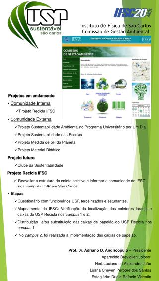 Projetos em andamento Comunidade Interna Projeto Recicla IFSC Co munidade Externa