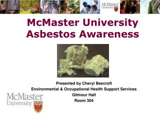 Presented by Cheryl Beecroft Environmental &amp; Occupational Health Support Services Gilmour Hall
