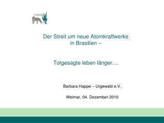 Der Streit um neue Atomkraftwerke in Brasilien – Totgesagte leben länger....