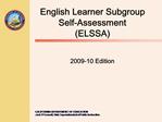 English Learner Subgroup Self-Assessment ELSSA 2009-10 Edition