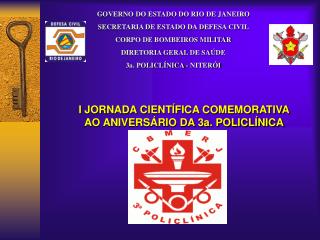 I JORNADA CIENTÍFICA COMEMORATIVA AO ANIVERSÁRIO DA 3a. POLICLÍNICA