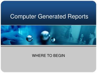Computer Generated Reports