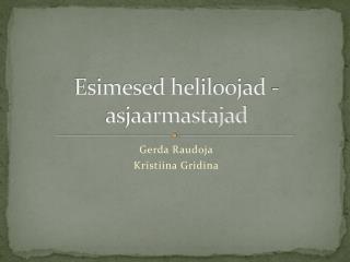 Esimesed heliloojad - asjaarmastajad