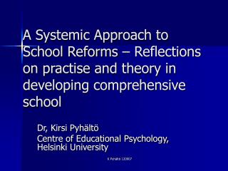 Dr, Kirsi Pyhältö Centre of Educational Psychology, Helsinki University