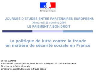 JOURNEE D’ETUDES ENTRE PARTENAIRES EUROPEENS Mercredi 21 octobre 2009 LE PAIEMENT A BON DROIT