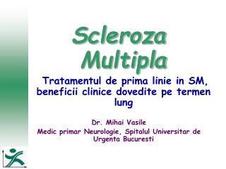 Scleroza Multipla Tratamentul de prima linie in SM, beneficii clinice dovedite pe termen lung