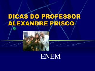 DICAS DO PROFESSOR ALEXANDRE PRISCO