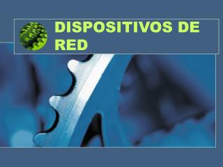 DISPOSITIVOS DE RED