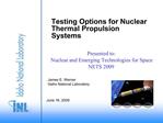 Testing Options for Nuclear Thermal Propulsion Systems