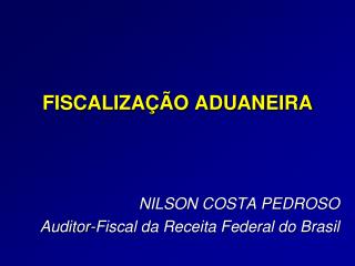 FISCALIZAÇÃO ADUANEIRA