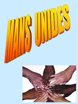 MANS UNIDES