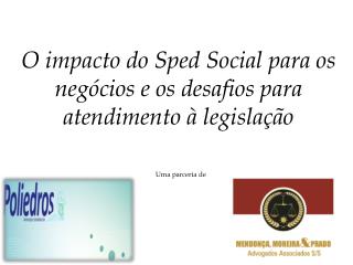 O impacto do Sped Social para os negócios e os desafios para atendimento à legislação