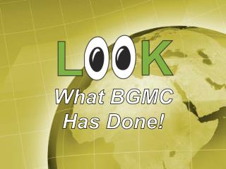 What BGMC Has Done!