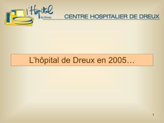 L’hôpital de Dreux en 2005…