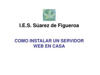 I.E.S. Súarez de Figueroa