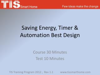 Saving Energy, Timer &amp; Automation Best Design