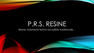 P.R.S. Resine